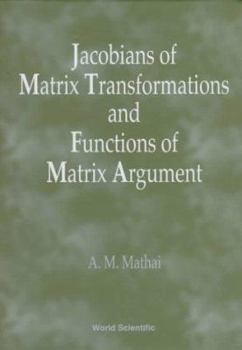 Hardcover Jacobians of Matrix Transformation and Functions of Matrix Arguments Book