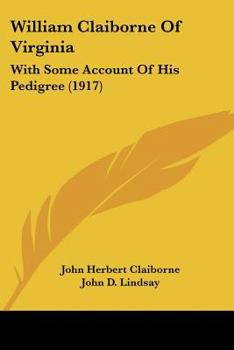 William Claiborne Of Virginia: With Some Account Of His Pedigree