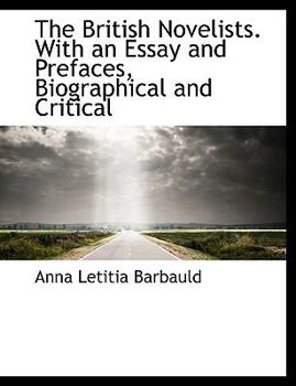 The British Novelists with an Essay and Prefaces, Biographical and Critical