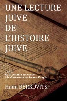 UNE LECTURE JUIVE DE L'HISTOIRE JUIVE