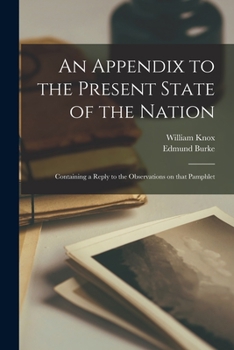 Paperback An Appendix to the Present State of the Nation [microform]: Containing a Reply to the Observations on That Pamphlet Book