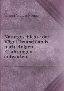 Paperback Naturgeschichte der V?gel Deutschlands, nach einigen Erfahrungen entworfen [German] Book