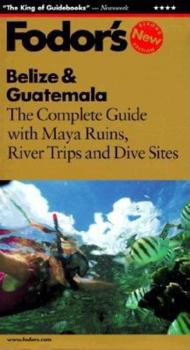 Paperback Belize & Guatemala: The Complete Guide with Maya Ruins, River Trips and Dive Sites Book