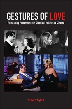 Paperback Gestures of Love: Romancing Performance in Classical Hollywood Cinema Book