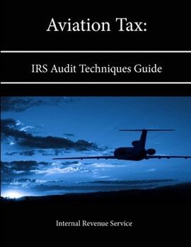 Paperback Aviation Tax: IRS Audit Techniques Guide Book