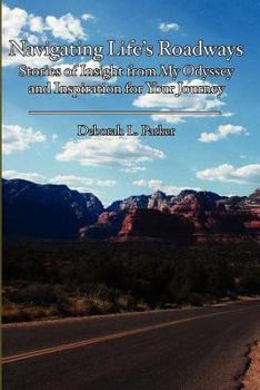 Paperback Navigating Life's Roadways: Stories of Insight from My Odyssey and Inspiration for Your Journey Book