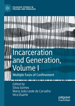 Paperback Incarceration and Generation, Volume I: Multiple Faces of Confinement Book