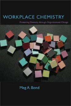 Hardcover Workplace Chemistry: Promoting Diversity Through Organizational Change Book