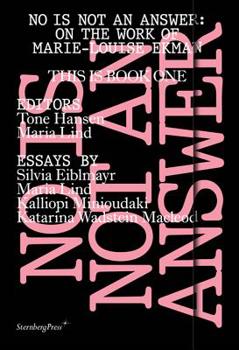 No Is Not An Answer: On the Work of Marie-Louise Ekman