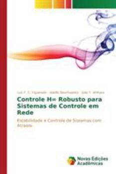 Paperback Controle H∞ Robusto para Sistemas de Controle em Rede [Portuguese] Book