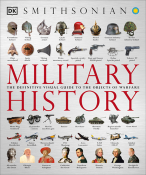 Paperback Military History: The Definitive Visual Guide to the Objects of Warfare Book