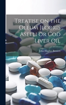 Hardcover Treatise on the Oleum Jecoris Aselli or Cod Liver Oil Book
