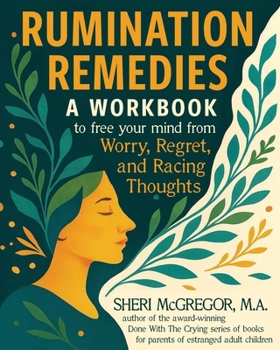 Paperback Rumination Remedies: A Workbook to Free Your Mind From Worry, Regret, and Racing Thoughts Book