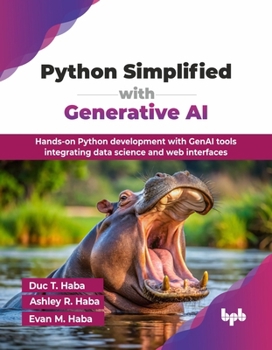 Paperback Python Simplified with Generative AI: Hands-on Python development with GenAI tools integrating data science and web interfaces (English Edition) Book