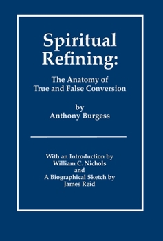 Hardcover Spiritual Refining: The Anatomy of True and False Conversion Book