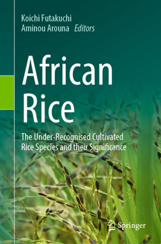 Hardcover African Rice: The Under-Recognised Cultivated Rice Species and Their Significance Book