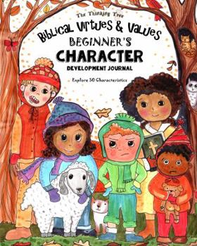 Paperback Biblical Virtues & Values - Beginner's Character Development Journal: Explore 50 Characteristics: For Children's Ministry, Homeschooling, and Family Devotions Book