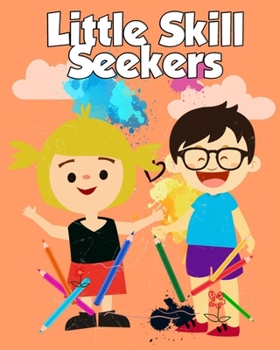 Paperback Little Skill Seekers: Great Gift for Boys & Girls, Ages 4-8 Book