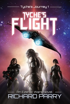 Tyche's Flight - Book #1 of the Tyche's Journey