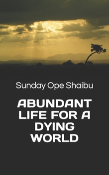 Paperback Abundant Life for a Dying World Book