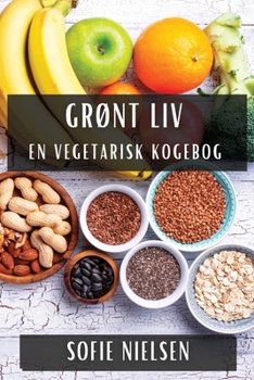 Paperback Grønt Liv: En Vegetarisk Kogebog [Danish] Book