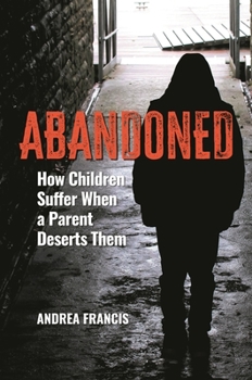 Hardcover Abandoned: How Children Suffer When a Parent Deserts Them Book