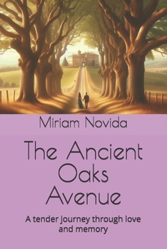 Paperback The Ancient Oaks Avenue: A tender journey through love and memory Book