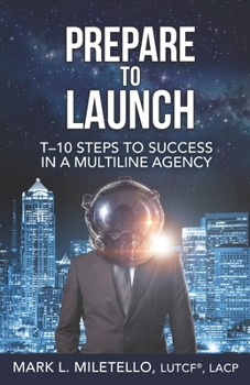 Paperback Prepare to Launch: T-10 Steps to Success in a Multiline Agency Book