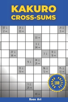 Paperback Kakuro Cross Sums: 160 Kakuro Puzzles For Adults (Solutions Included) Book