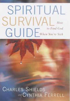 Hardcover Spiritual Survival Guide: How to Find God When You're Sick Book