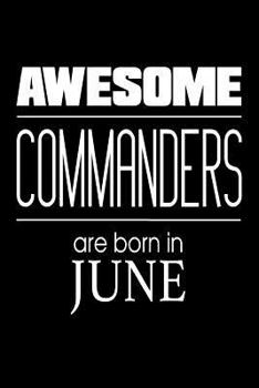 Paperback Awesome Commanders Are Born In June: USA Military Armed Forces Birthday Gift Notebook Book