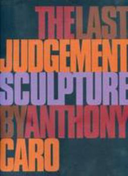 Anthony Caro - the Last Judgement by Wurth, Reinhold (1999) Paperback