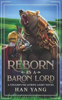 Paperback Reborn as a Baron Lord: (A Steampunk LITRPG Light Novel) Book