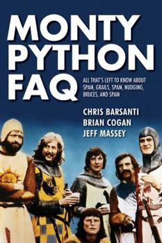 Paperback Monty Python FAQ: All That's Left to Know about Spam, Grails, Spam, Nudging, Bruces and Spam Book