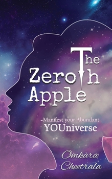 Paperback The Zeroth Apple Manifest your Abundant YOUniverse Book