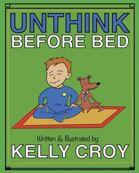 Paperback Unthink Before Bed: A Children's Book on Mindfulness Book