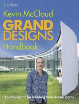 Hardcover Grand Designs Handbook: The Blueprint for Building Your Dream Home Book