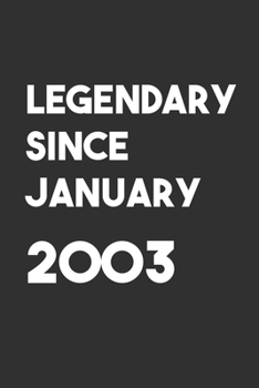 Legendary Since January 2003: 6x9 Journal for Writing Down Daily Habits,Diary,Notebook,Gag Gift -120 Pages-( Birthday Blank Lined Notebook)