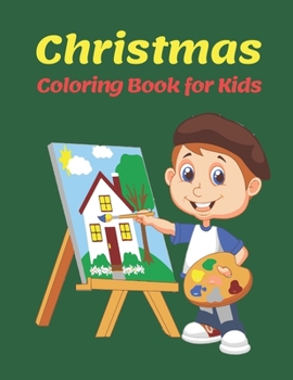 Christmas Coloring Book For Kids.: 100 Christmas Coloring Books / Pages for Kids, Preschool, Children. Christmas Gift Idea For Toddler.