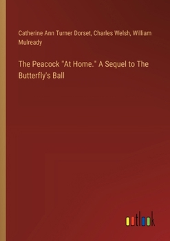 Paperback The Peacock "At Home." A Sequel to The Butterfly's Ball Book