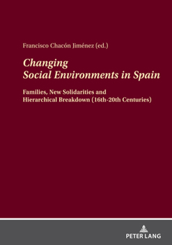 Changing Social Environments in Spain: Families, New Solidarities and Hierarchical Breakdown
