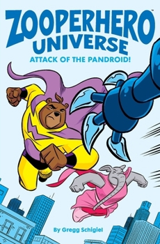 Paperback Zooperhero Universe: Attack of the Pandroid! Book