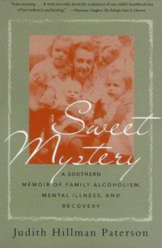 Paperback Sweet Mystery: A Southern Memoir of Family Alcoholism, Mental Illness, and Recovery Book