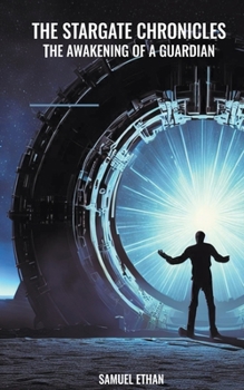 Paperback The Stargate Chronicles: The Awakening of a Guardian Book