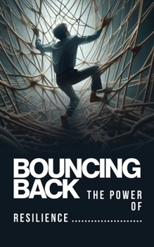 Bouncing Back: The Power of Resilience