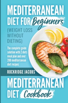 Paperback MEDITERRANEAN DIET (weight loss without dieting ): This book includes: Diet for beginners + Diet cookbook The complete guide solution with 2 diets mea Book