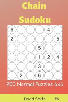 Paperback Chain Sudoku - 200 Normal Puzzles 6x6 Vol.6 Book