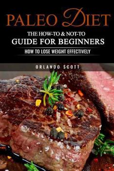 Paperback Paleo Diet: The How-To & Not-To Guide For Beginners Book