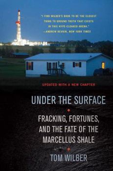 Hardcover Under the Surface: Fracking, Fortunes, and the Fate of the Marcellus Shale Book