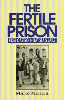 Paperback Fertile Prison: Fidel Castro in Batista's Prisons Book